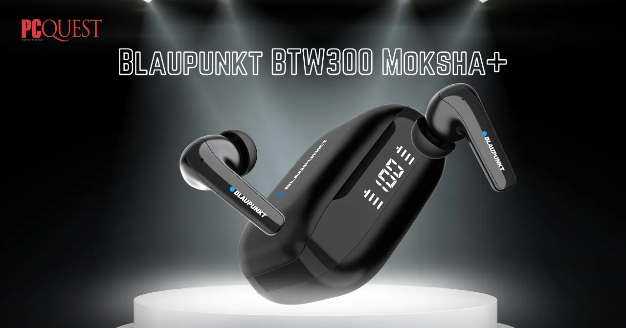 Blaupunkt BTW300 Moksha+ Review Immersive Audio, Long Playtime, and Top-Tier Durability