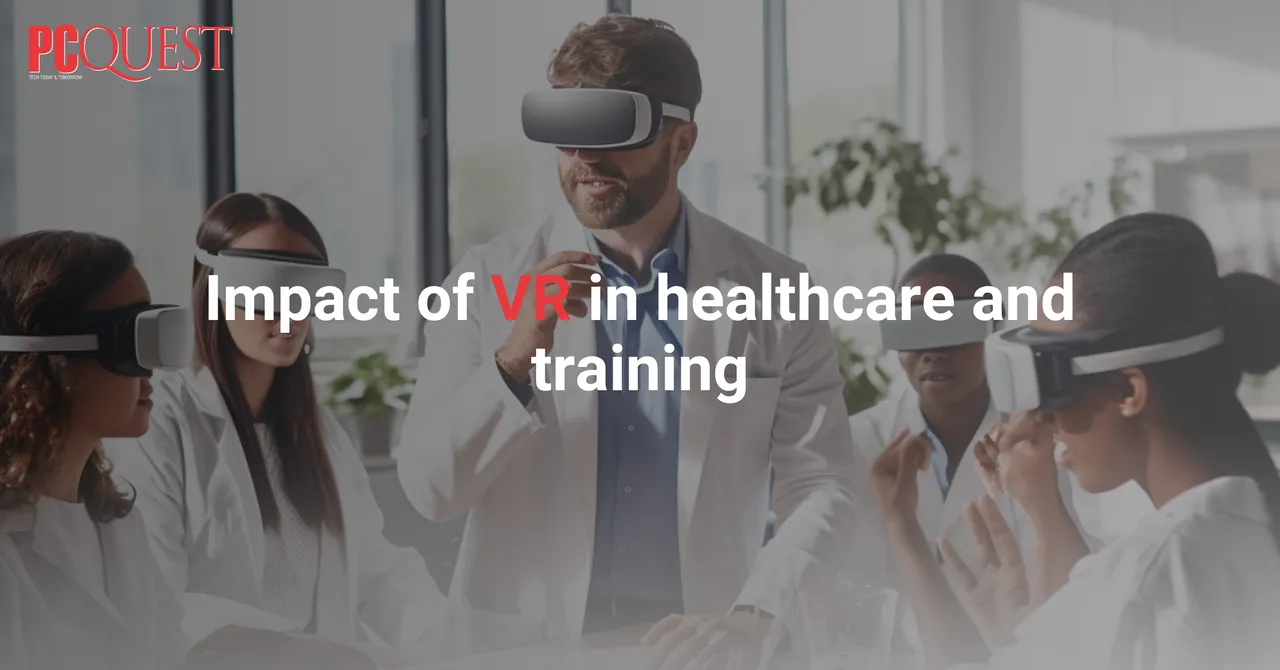 Impact of VR in healthcare and training