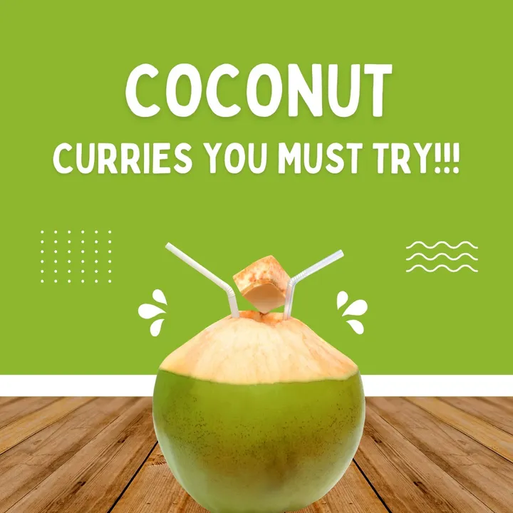 Unlock the Magic of Coconut with These Irresistible Curries You Must Try!