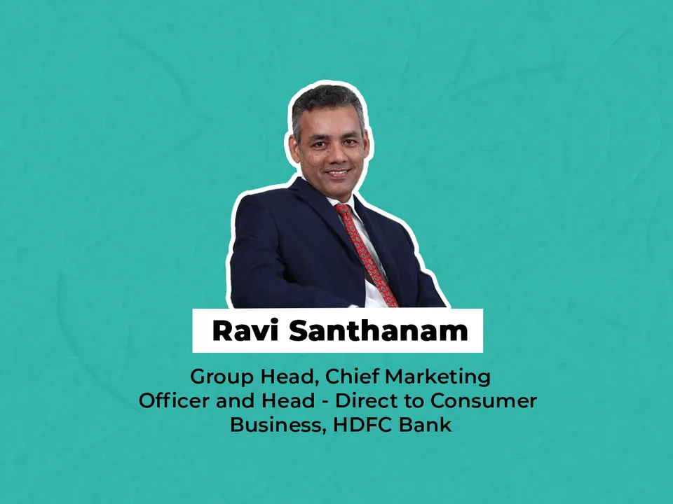 Ravi Santhanam on HDFC Bank’s data-driven marketing strategy