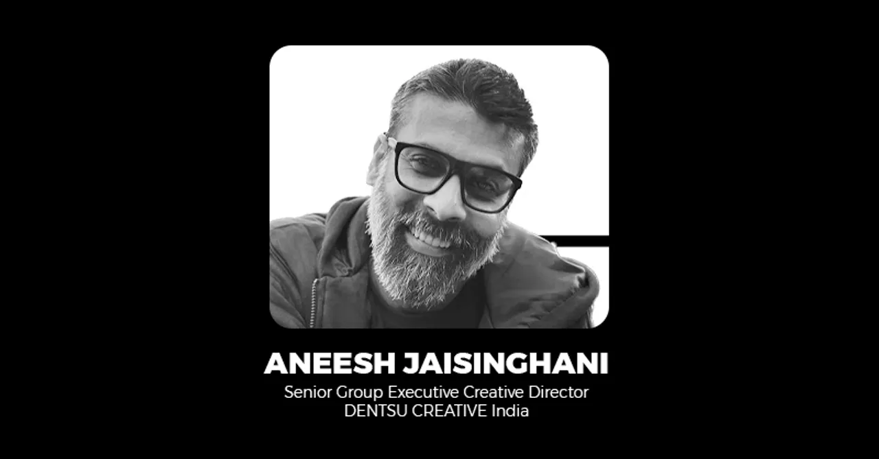 DENTSU CREATIVE India appoints Aneesh Jaisinghani as Senior Group ECD