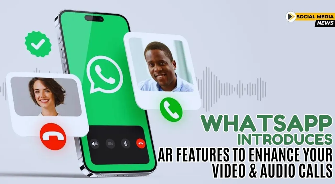  WhatsApp unveils AR features for enhanced video and audio calls
