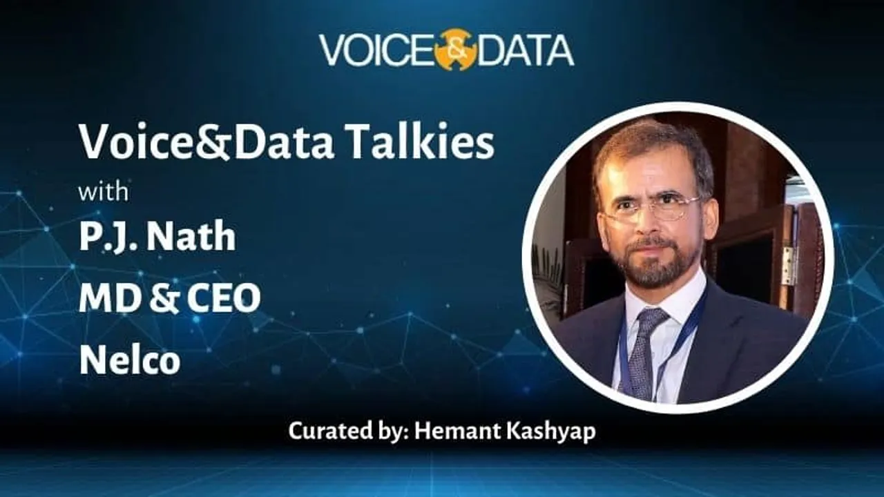 PJ Nath, MD & CEO, Nelco, features on the first ever Voice&Data Talkies