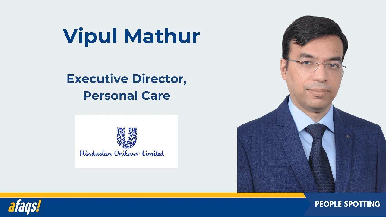 Hindustan Unilever elevates Vipul Mathur as executive director of personal care