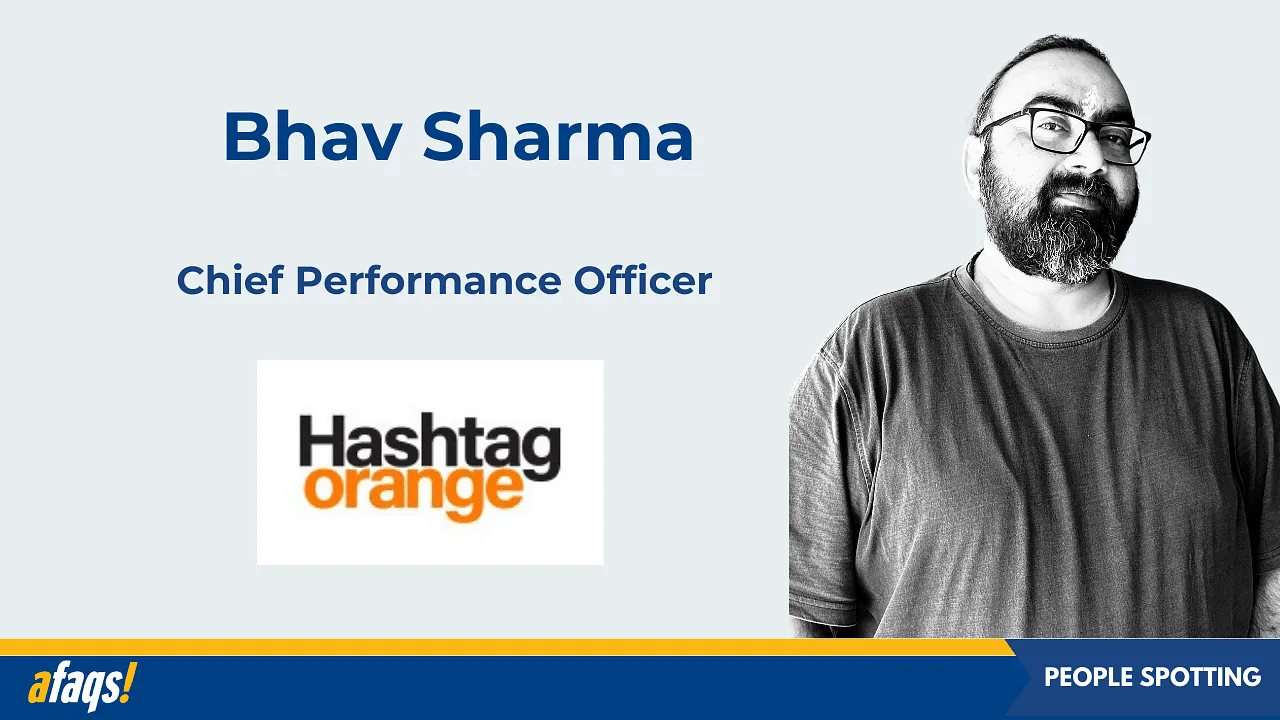 Hashtag Orange onboards Bhav Sharma as new chief performance officer