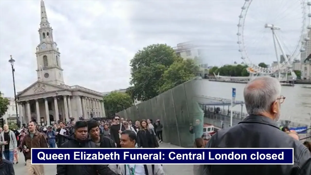 Queen Elizabeth Funeral: Central London closed