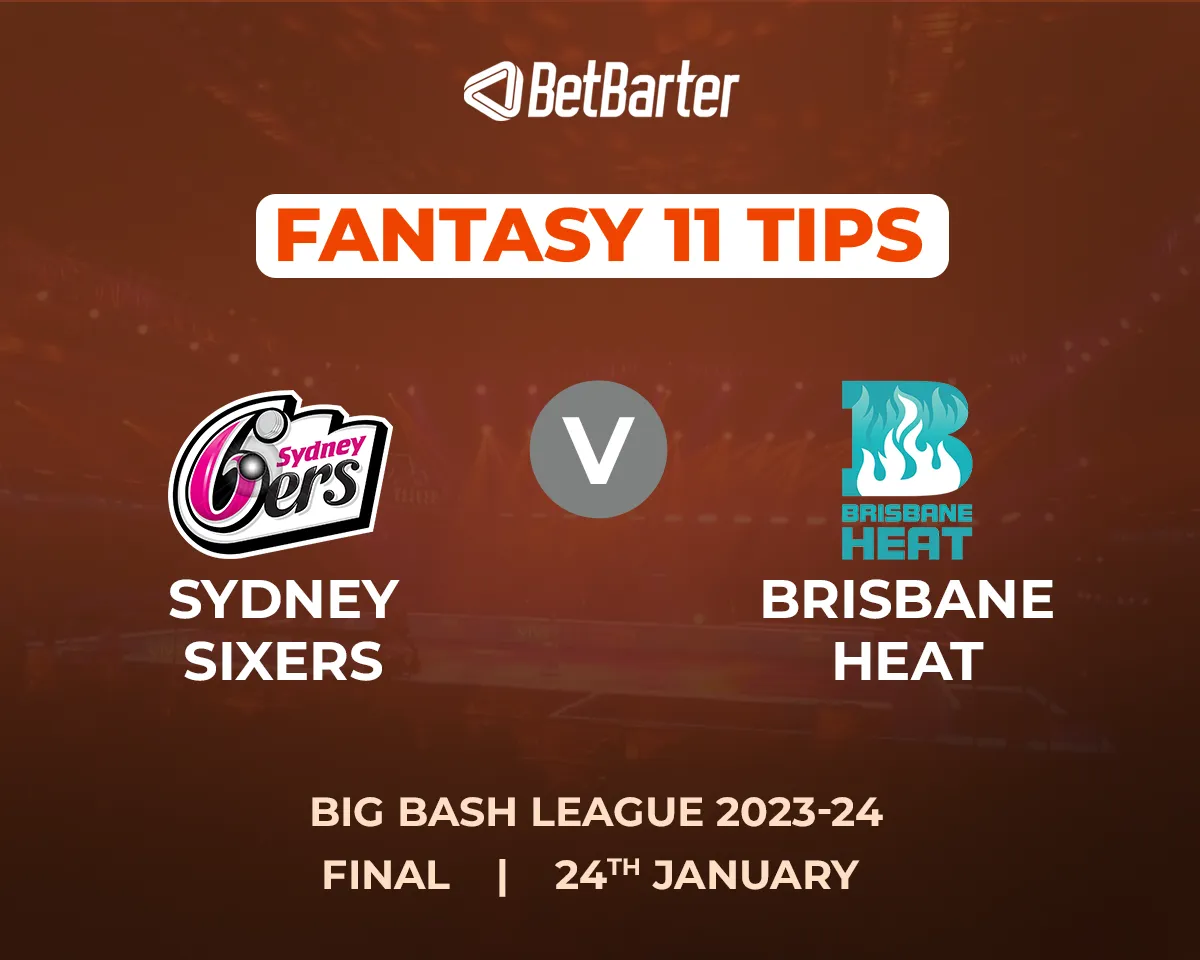 SIX vs HEA Dream11 Prediction, Fantasy Cricket Tips, Today's Playing 11 and Pitch Report for BBL 2023, Final