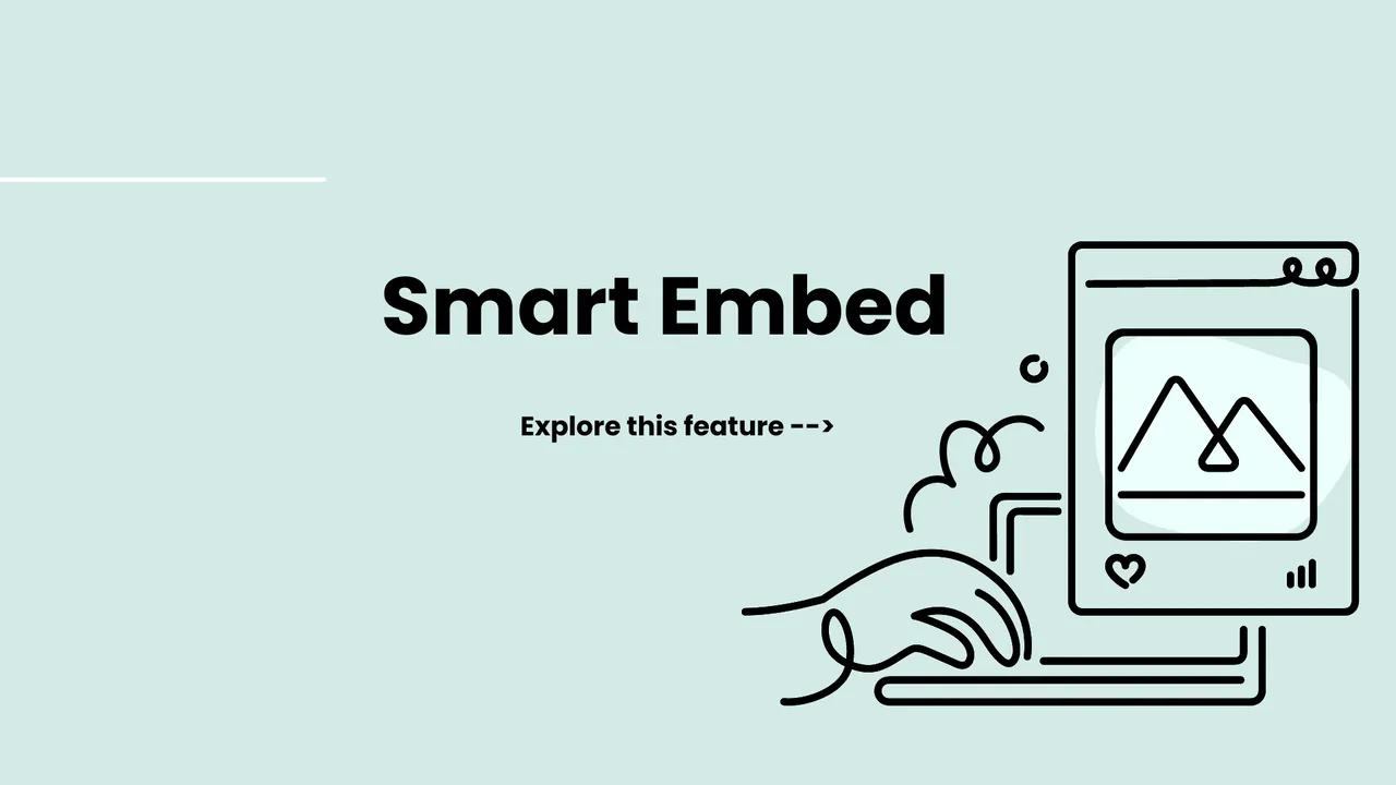 Feature Announcement: Smart embed