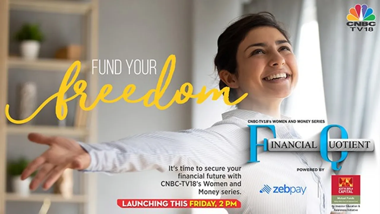 CNBC-TV18 launches 'Financial Quotient', a special series on women and money to equip them towards financial freedom