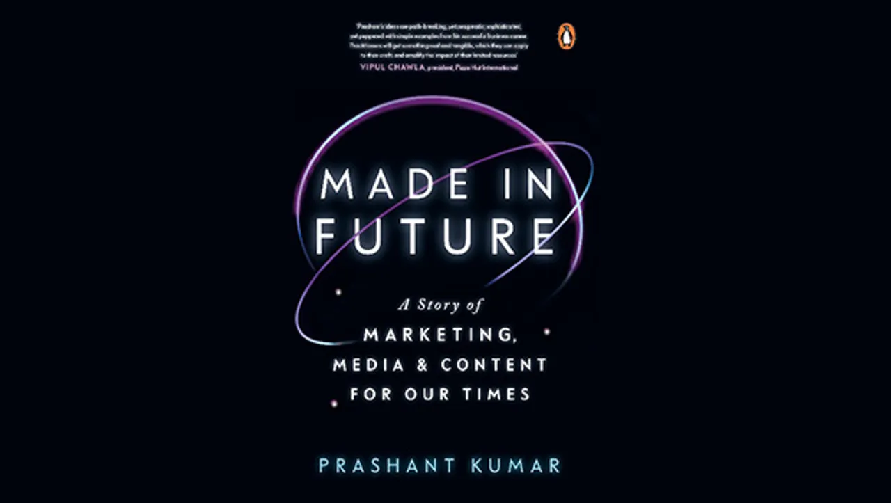 Prashant Kumar's 'Made In Future' delves into the principles of marketing strategy in the new age