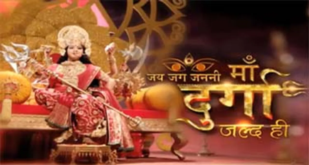 Colors brings new mythological show 'Jai Jag Janani Maa Durga'