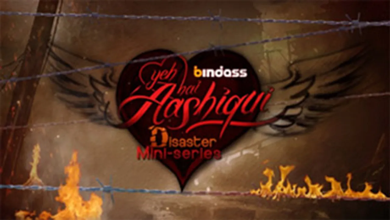 Bindass brings 'Disaster Series' on 'Yeh Hai Aashiqui'