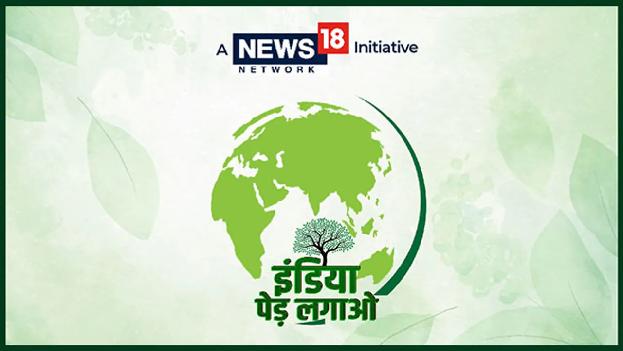 News18 Network to launch 'India Pedh Lagao' campaign on Earth Day
