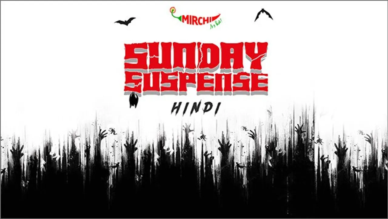 Mirchi brings horror, suspense and crime stories with a new radio show 'Sunday Suspense Hindi'