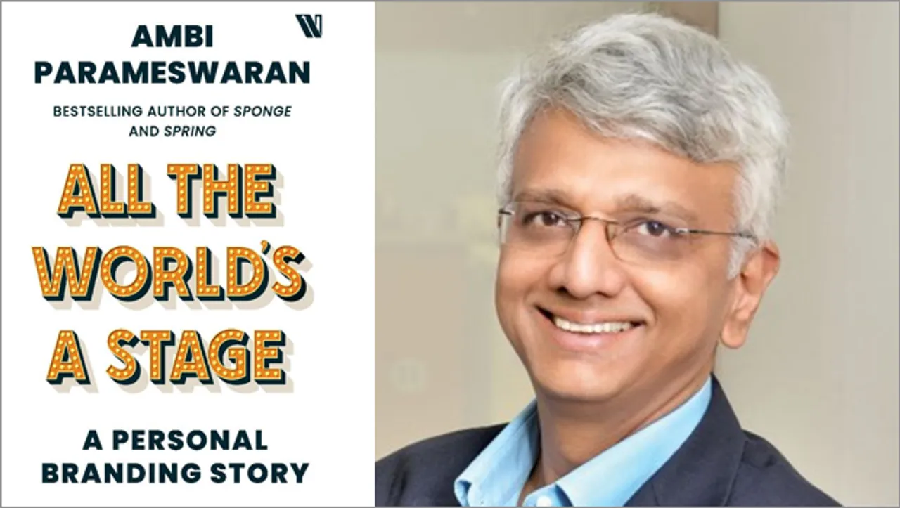 'All The World's A Stage' delves into the nitty-gritty of personal branding in a storytelling format: Ambi Parameswaran