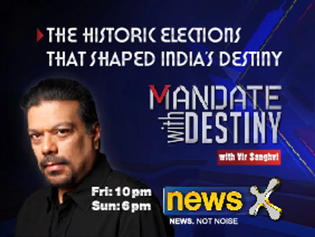 NewsX launches 'Mandate with Destiny' with Vir Sanghvi