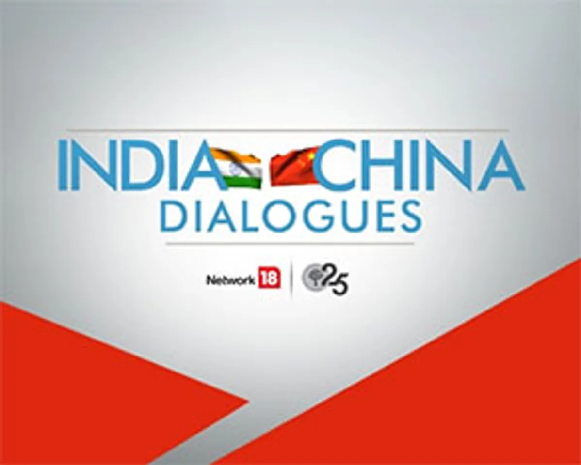 Network18 explores Sino-Indian ties with 'India - China Dialogues'