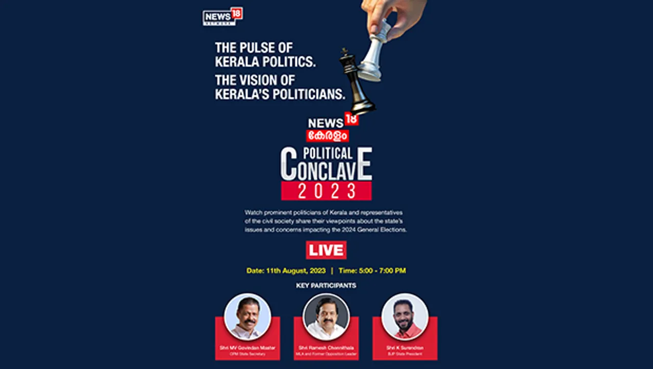 Political leaders to converge at News18 Kerala's 'Political Conclave' on August 11