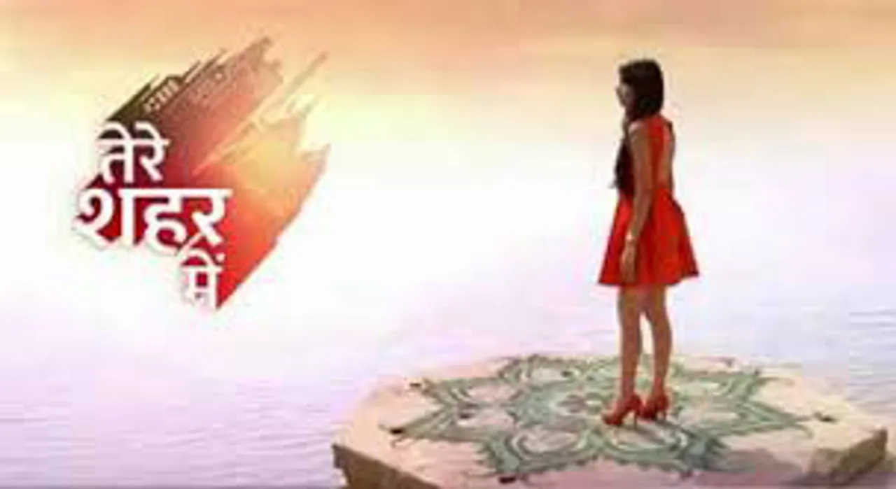 Star Plus' new serial 'Tere Sheher Mein' has an international touch