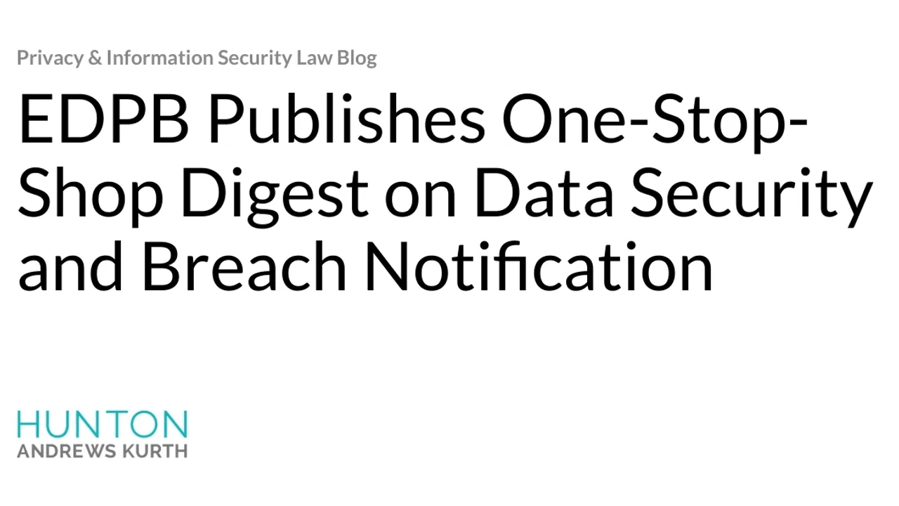 EDPB Releases Insightful Case Digest on GDPR Security and Data Breach Notifications
