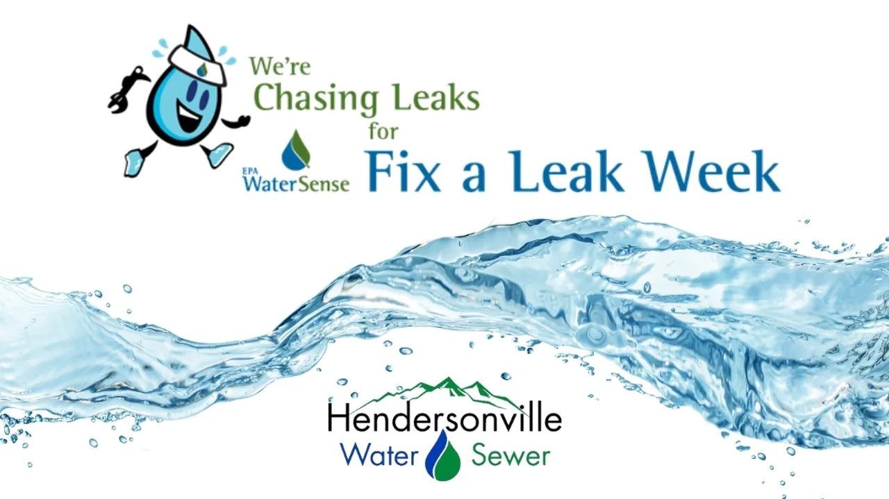 Hendersonville Embraces Fix a Leak Week 2024 Conserve Water, Save Money