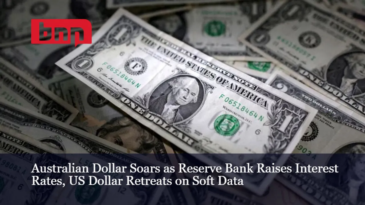 Australian Dollar Soars as Reserve Bank Raises Interest Rates, US Dollar Retreats on Soft Data