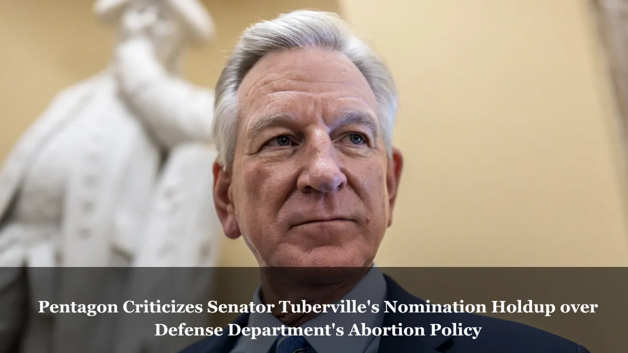 Pentagon Criticizes Senator Tuberville's Nomination Holdup over Defense Department's Abortion Policy