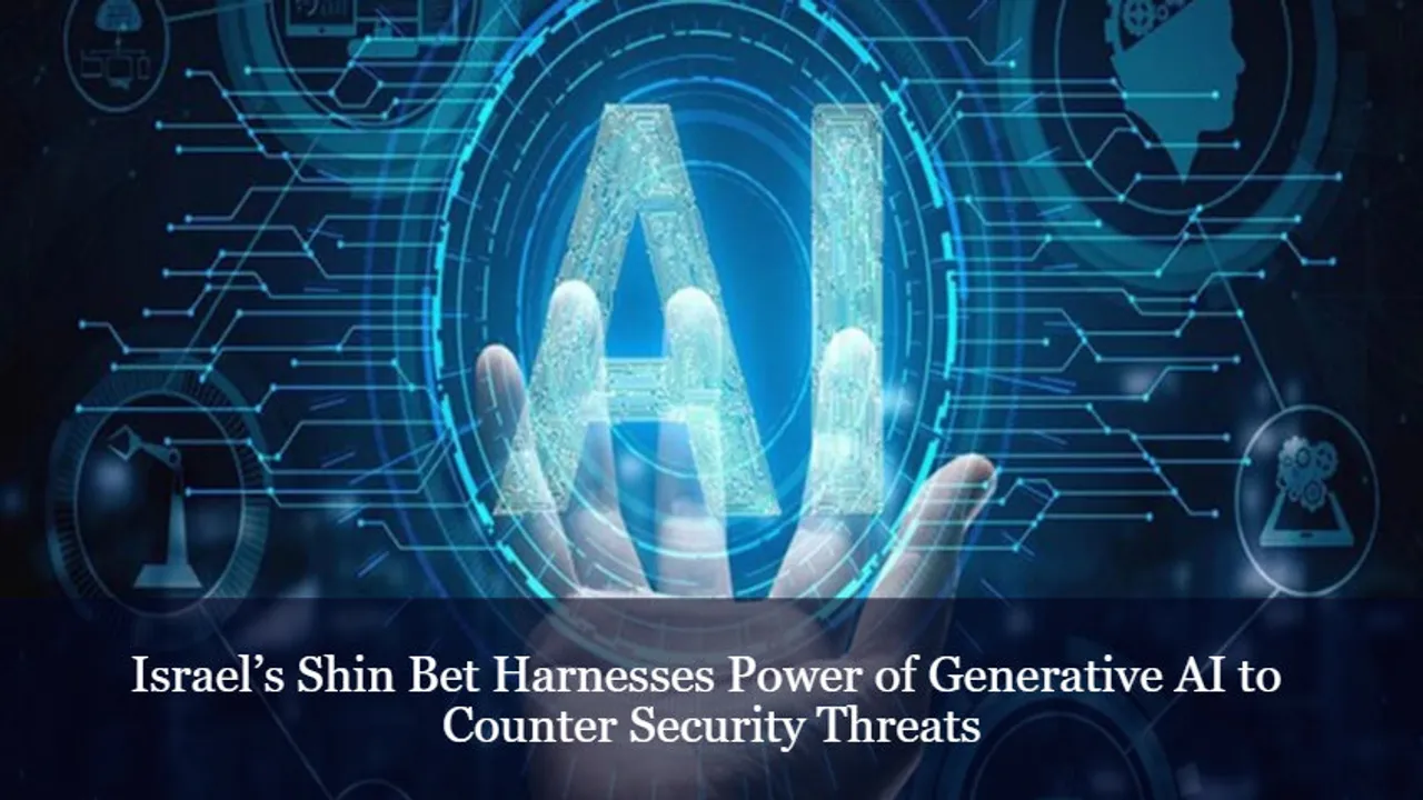 Israel’s Shin Bet Harnesses Power of Generative AI to Counter Security Threats