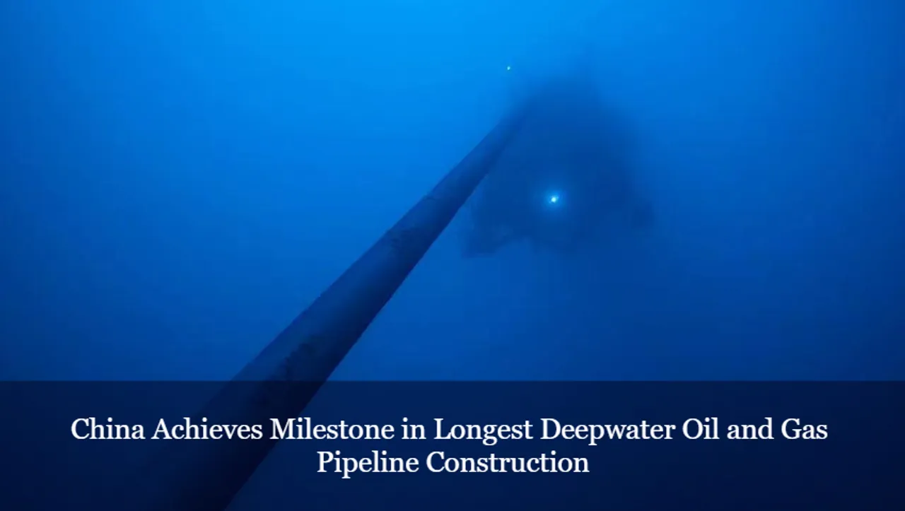 China Achieves Milestone in Longest Deepwater Oil and Gas Pipeline
