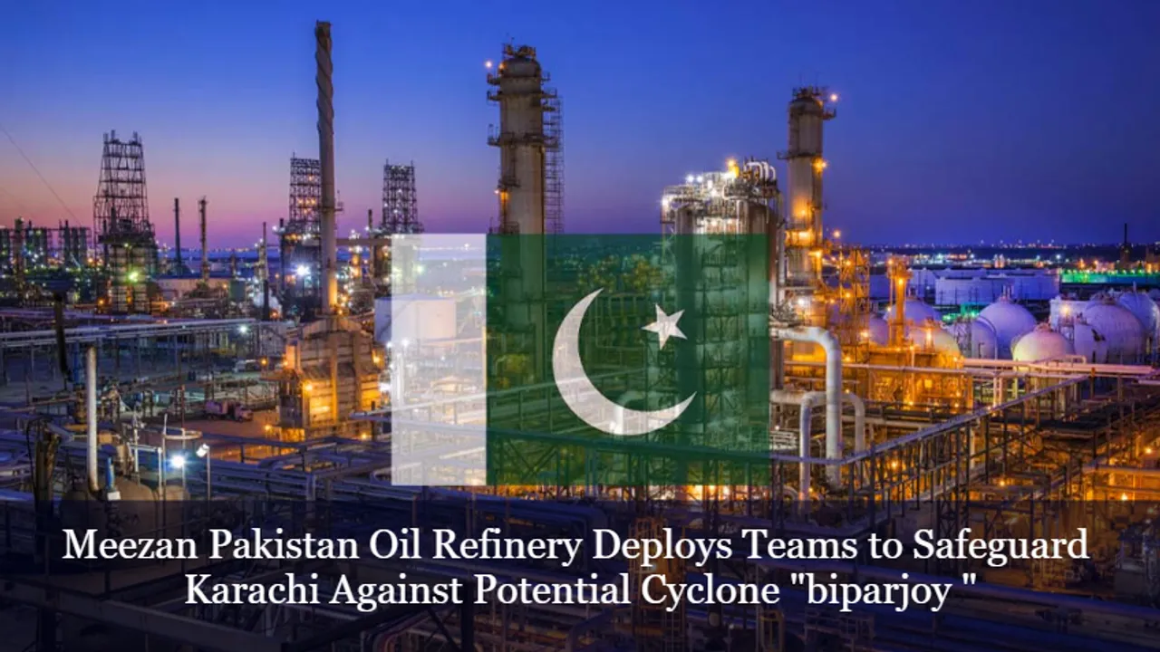 Meezan Pakistan Oil Refinery Deploys Teams to Safeguard Karachi Against