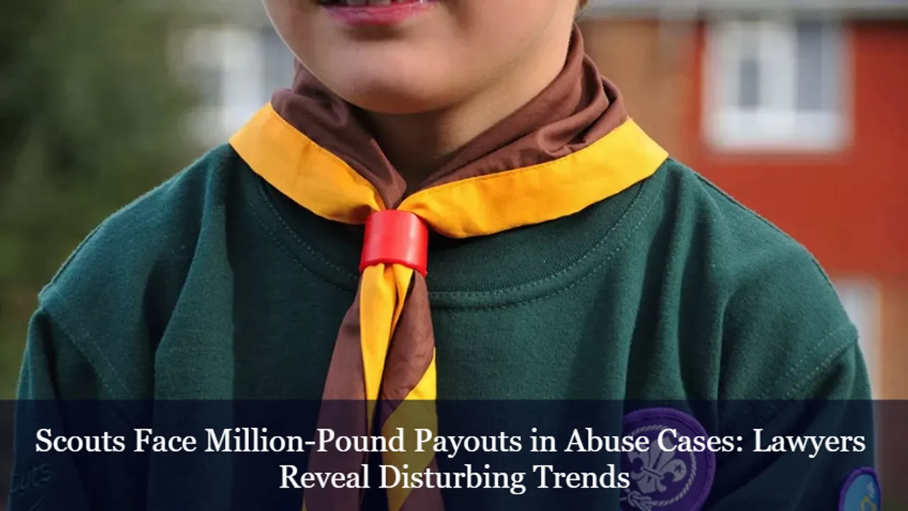 Scouts Face MillionPound Payouts in Abuse Cases Lawyers Reveal