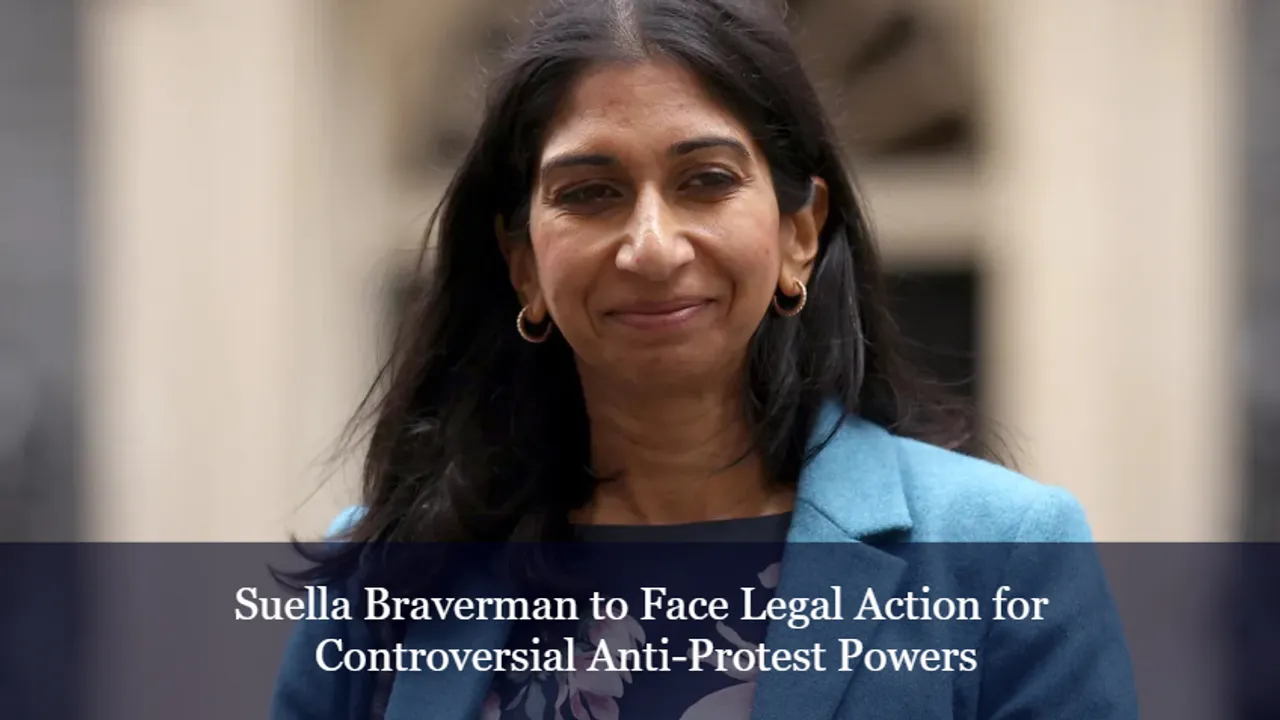 Suella Braverman to Face Legal Action for Controversial AntiProtest Powers