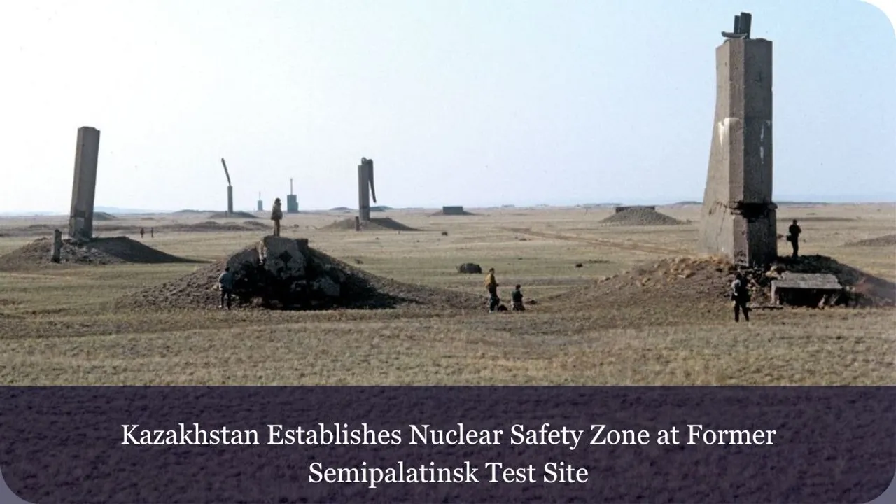 Kazakhstan Establishes Nuclear Safety Zone at Former Semipalatinsk Test
