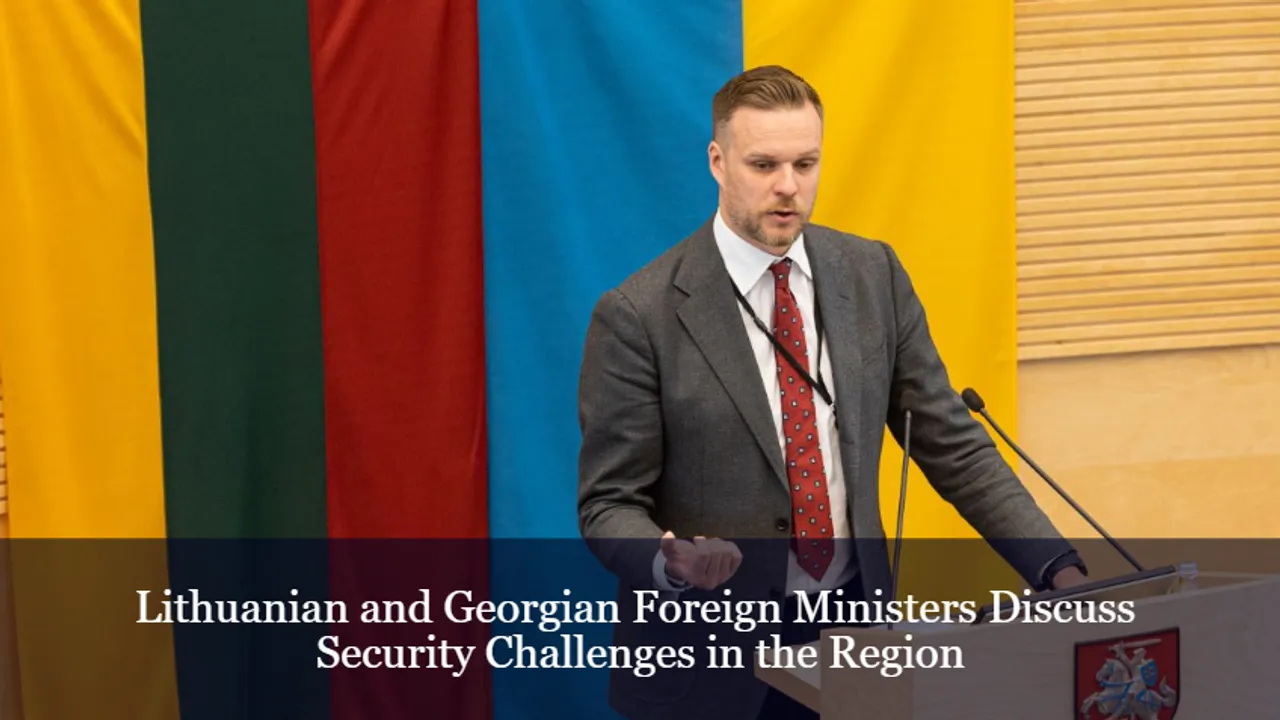 Lithuanian and Georgian Foreign Ministers Discuss Security Challenges in the Region