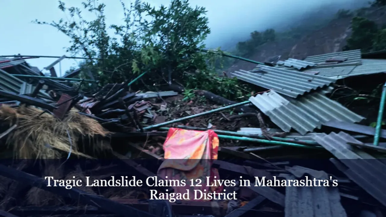 Tragic Landslide Claims 12 Lives in Maharashtra's Raigad District