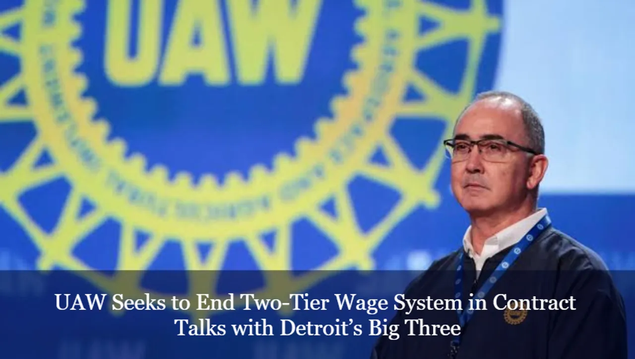 UAW Seeks to End Two-Tier Wage System in Contract Talks with Detroit’s Big Three