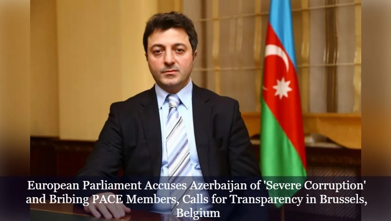 European Parliament Accuses Azerbaijan of 'Severe Corruption' and Bribing PACE Members, Calls for Transparency in Brussels, Belgium