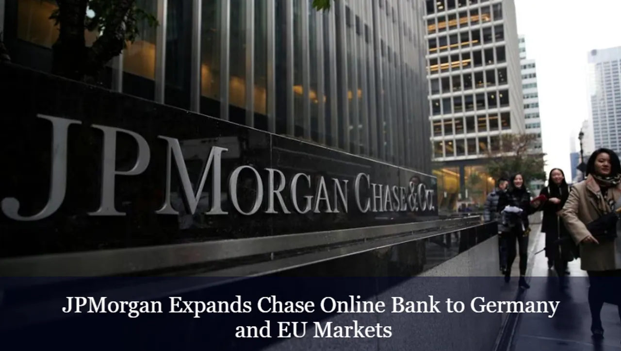 Expands Chase Online Bank to Germany and EU Markets