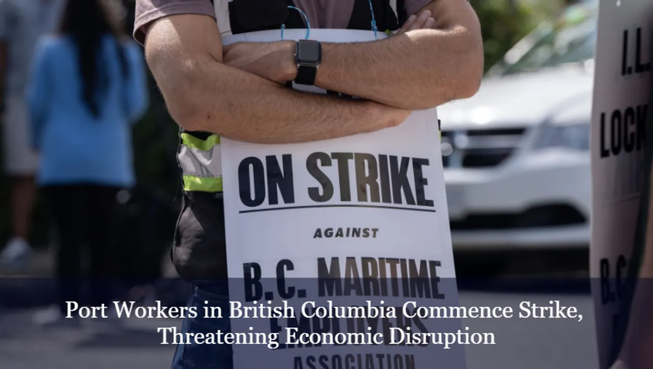 Port Workers in British Columbia Commence Strike, Threatening Economic Disruption