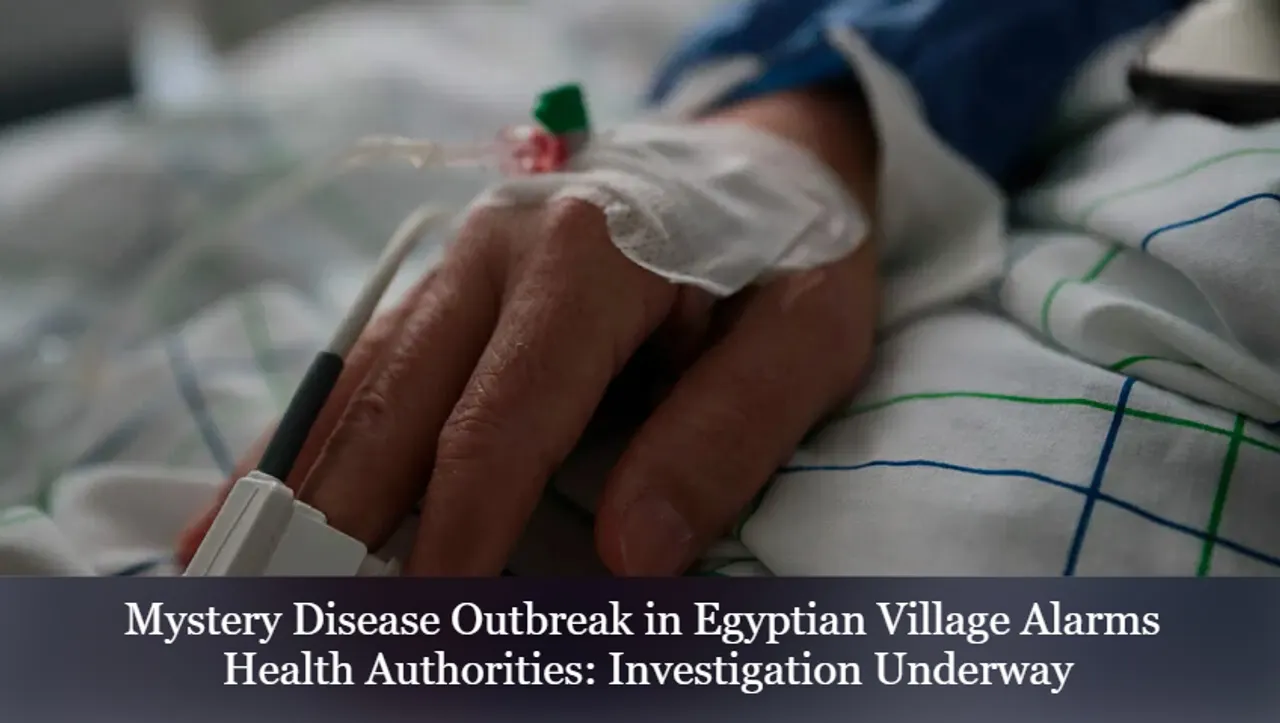 Mystery Disease Outbreak in Egyptian Village Alarms Health Authorities: Investigation Underway