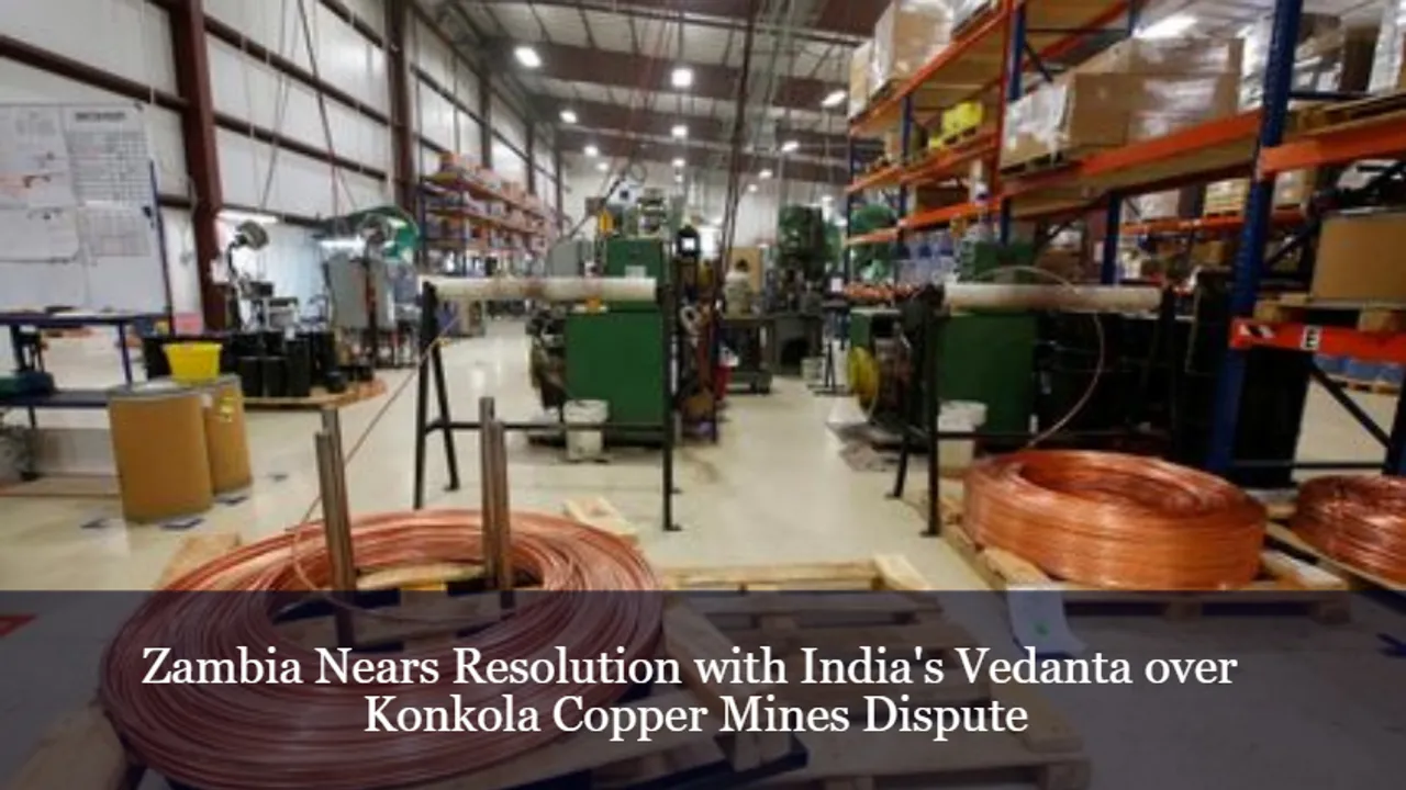 Zambia Nears Resolution with India's Vedanta over Konkola Copper Mines Dispute