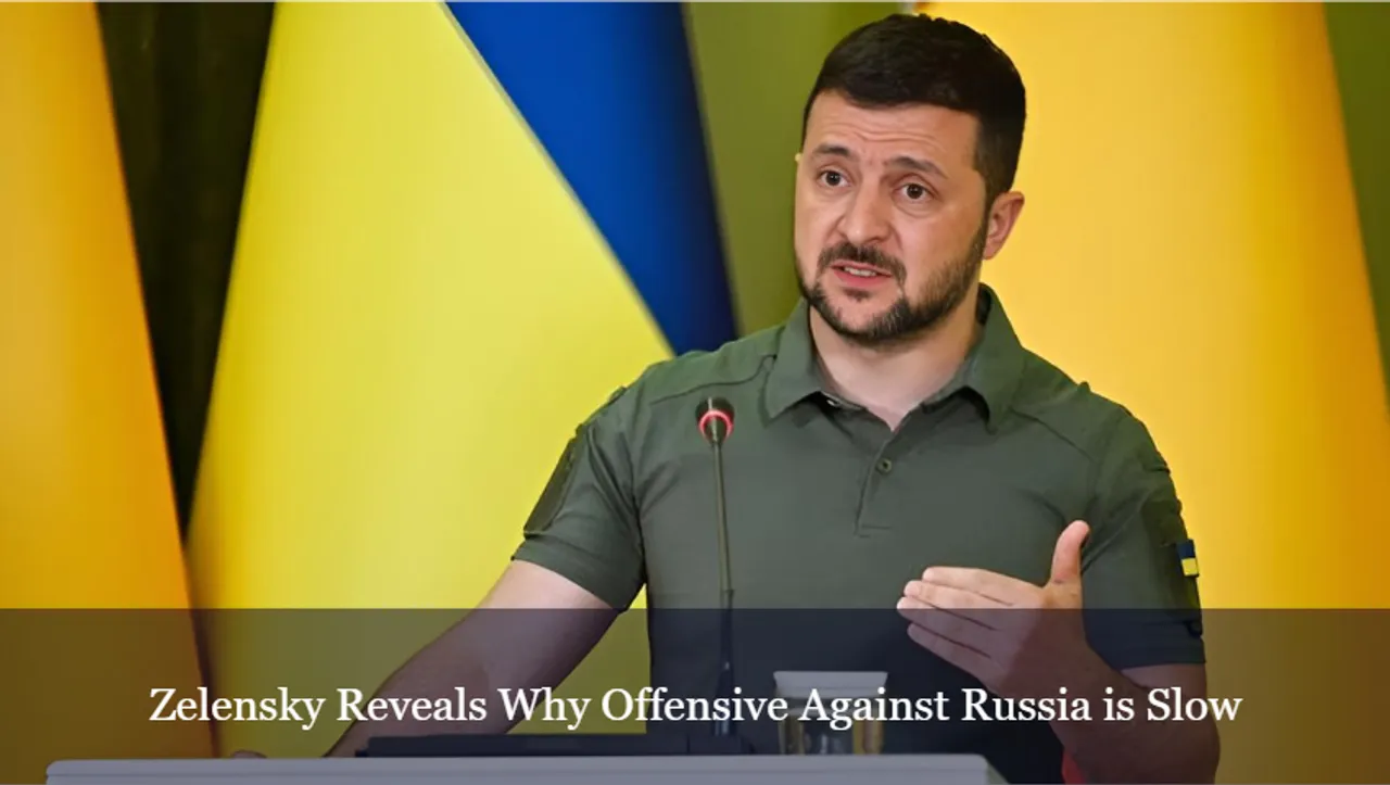 Zelensky Reveals Why Offensive Against Russia is Slow