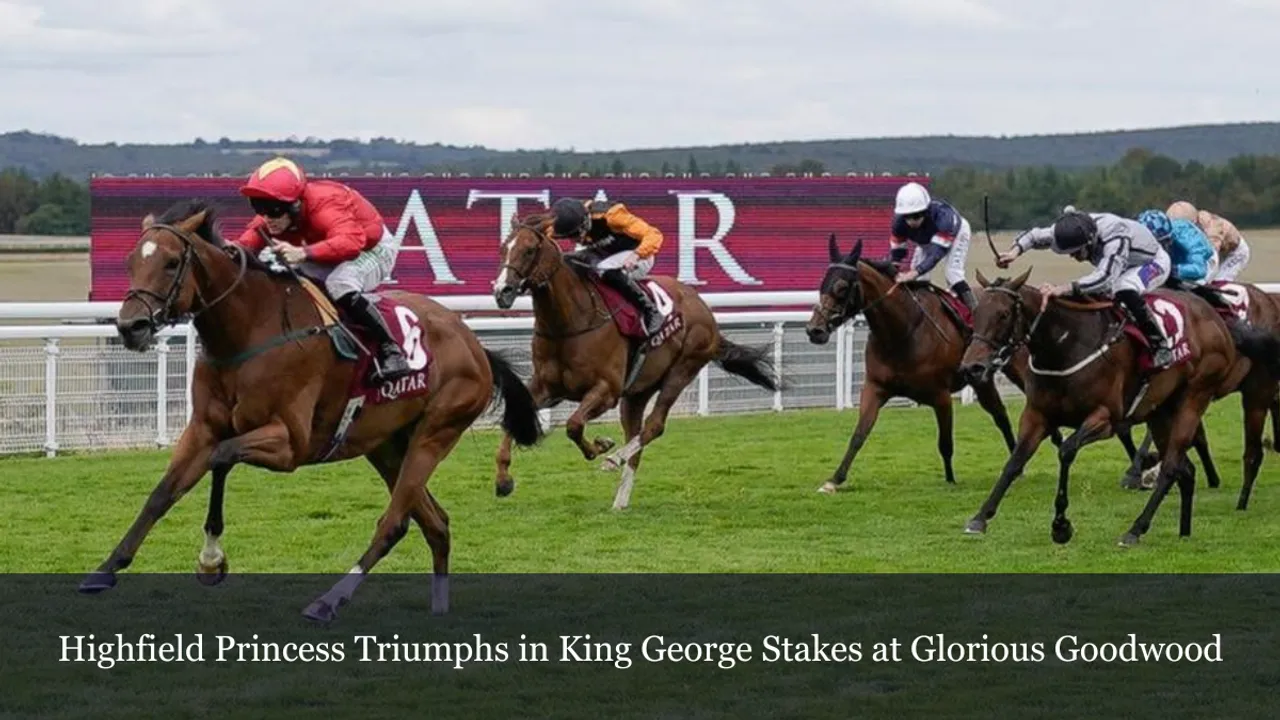 Highfield Princess Triumphs in King Stakes at Glorious Goodwood