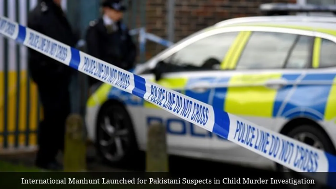 International Manhunt Launched for Pakistani Suspects in Child Murder Investigation