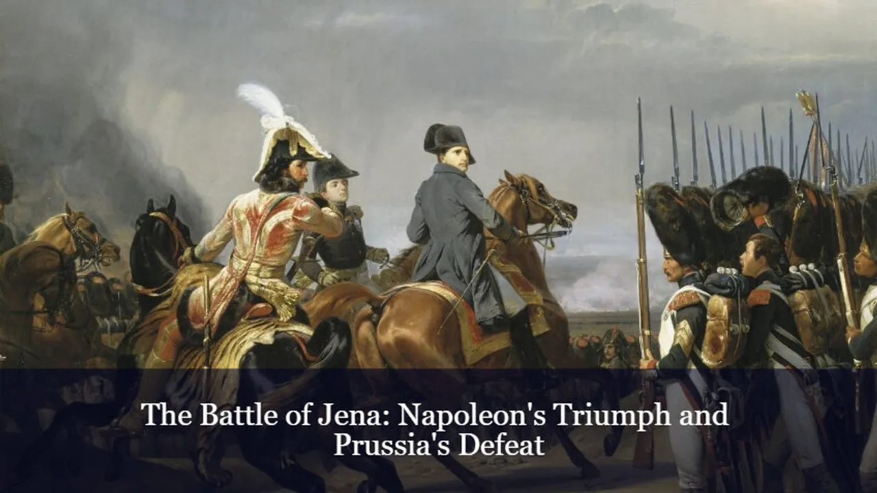 The Battle of Jena: Napoleon's Triumph and Prussia's Defeat