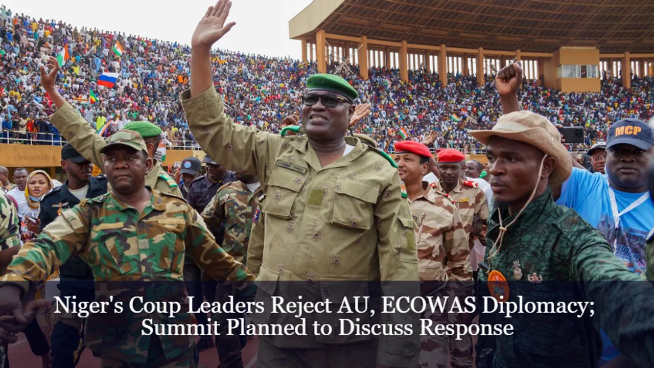 Niger's Coup Leaders Reject AU, ECOWAS Diplomacy; Summit Planned to Discuss Response