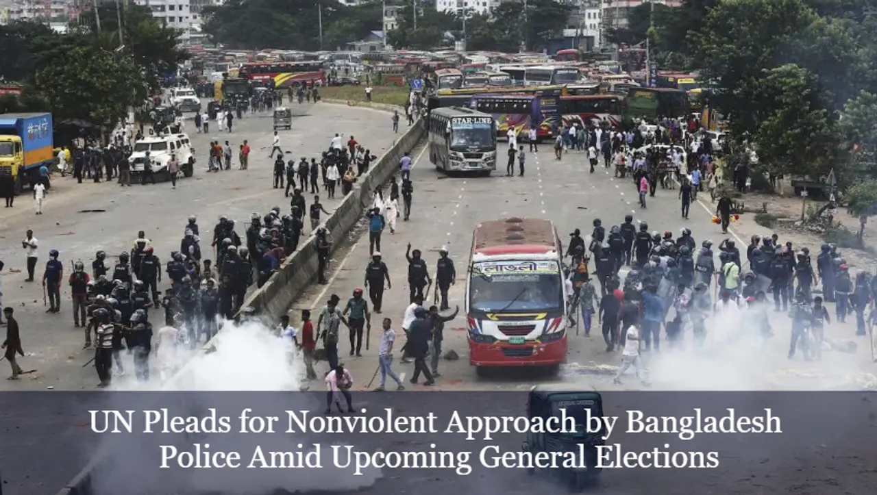 UN Pleads for Nonviolent Approach by Bangladesh Police Amid Upcoming General Elections