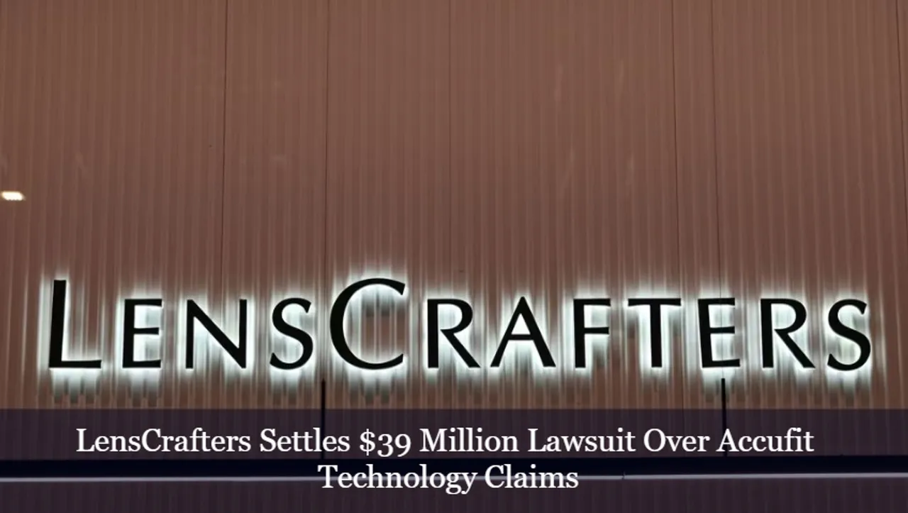 LensCrafters Settles 39 Million Lawsuit Over Accufit Technology Claims