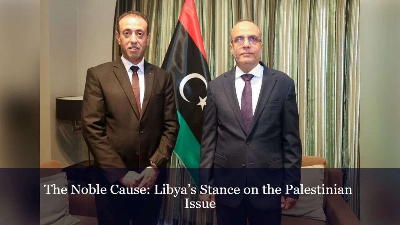 The Noble Cause: Libya’s Stance on the Palestinian Issue