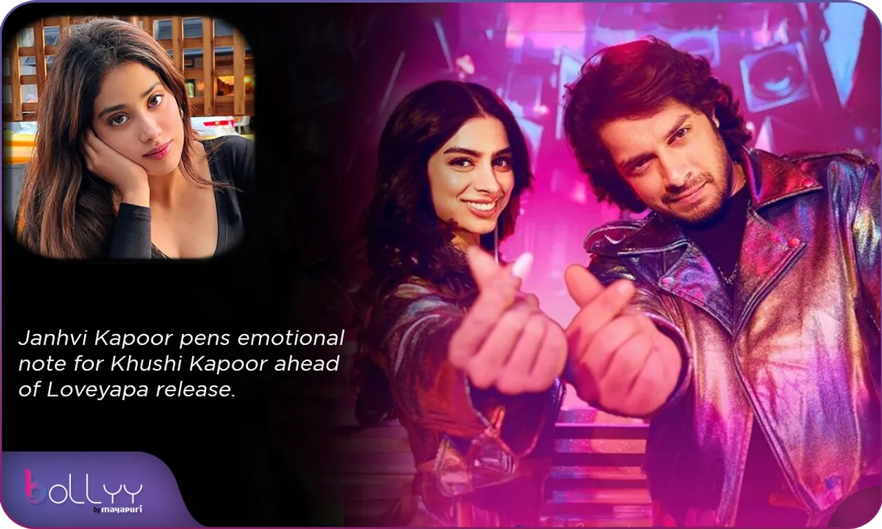 Janhvi Kapoor pens emotional note for Khushi Kapoor ahead of Loveyapa release.